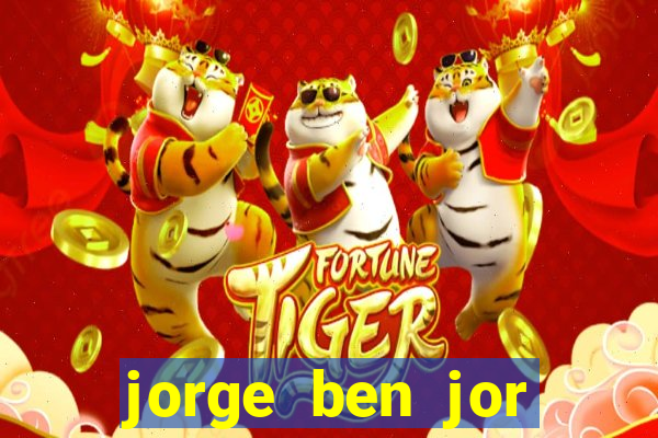 jorge ben jor fortuna estimada